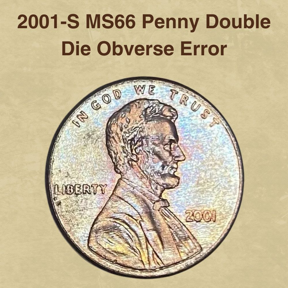 2001-S MS66 Penny Double Die Obverse Error