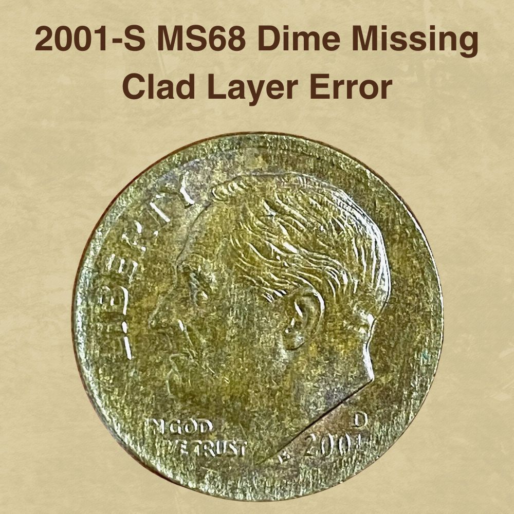 2001-S MS68 Dime Missing Clad Layer Error