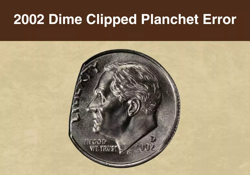 2002 Dime Clipped Planchet Error
