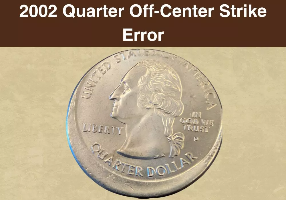 2002 Quarter Off-Center Strike Error