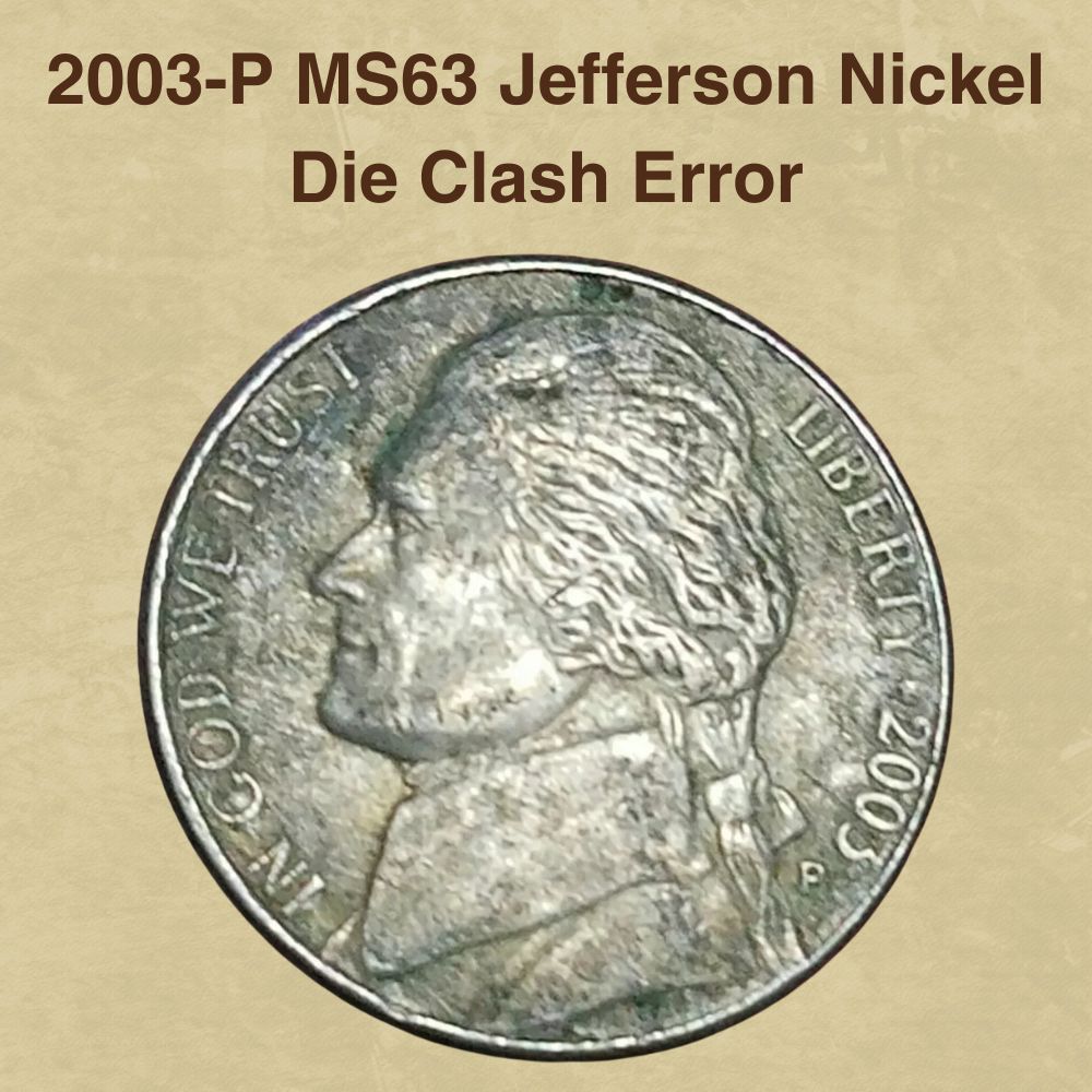 2003-P MS63 Jefferson Nickel Die Clash Error