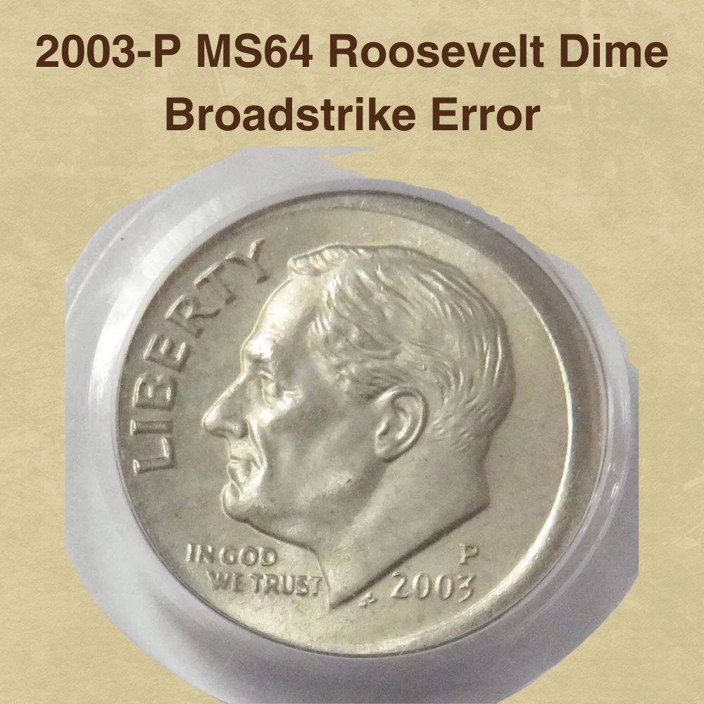 2003-P MS64 Roosevelt Dime Broadstrike Error