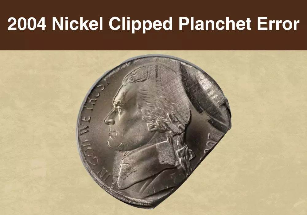 2004 Nickel Clipped Planchet Error