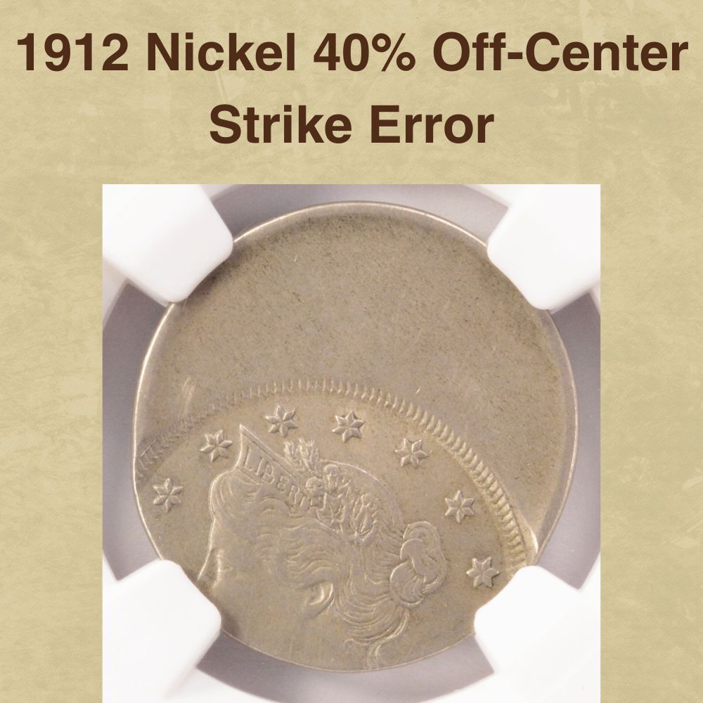 1912 Nickel 40% Off-Center Strike Error