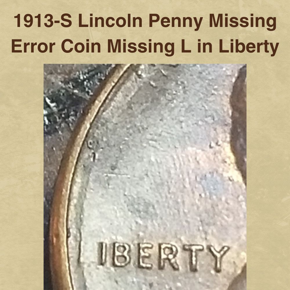 1913-S Lincoln Penny Missing Error Coin Missing L in Liberty