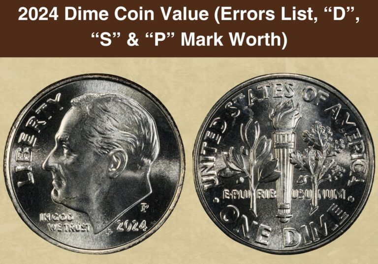 2024 Dime Coin Value (Errors List, “D”, “S” & “P” Mark Worth)