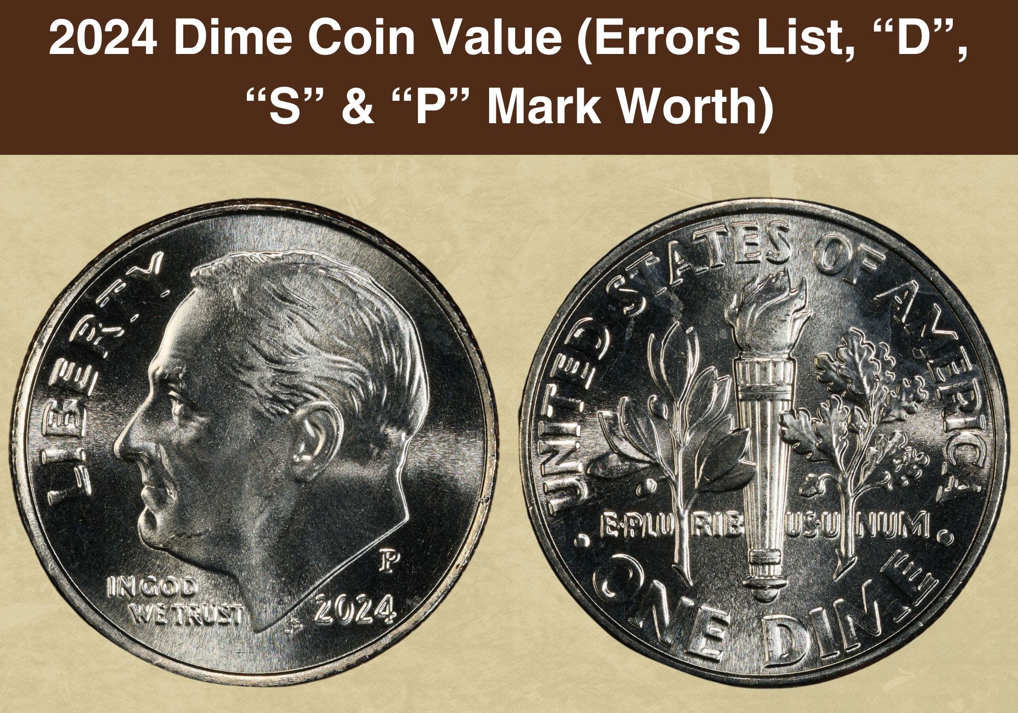 2024 Dime Coin Value (Errors List, “D”, “S” & “P” Mark Worth)