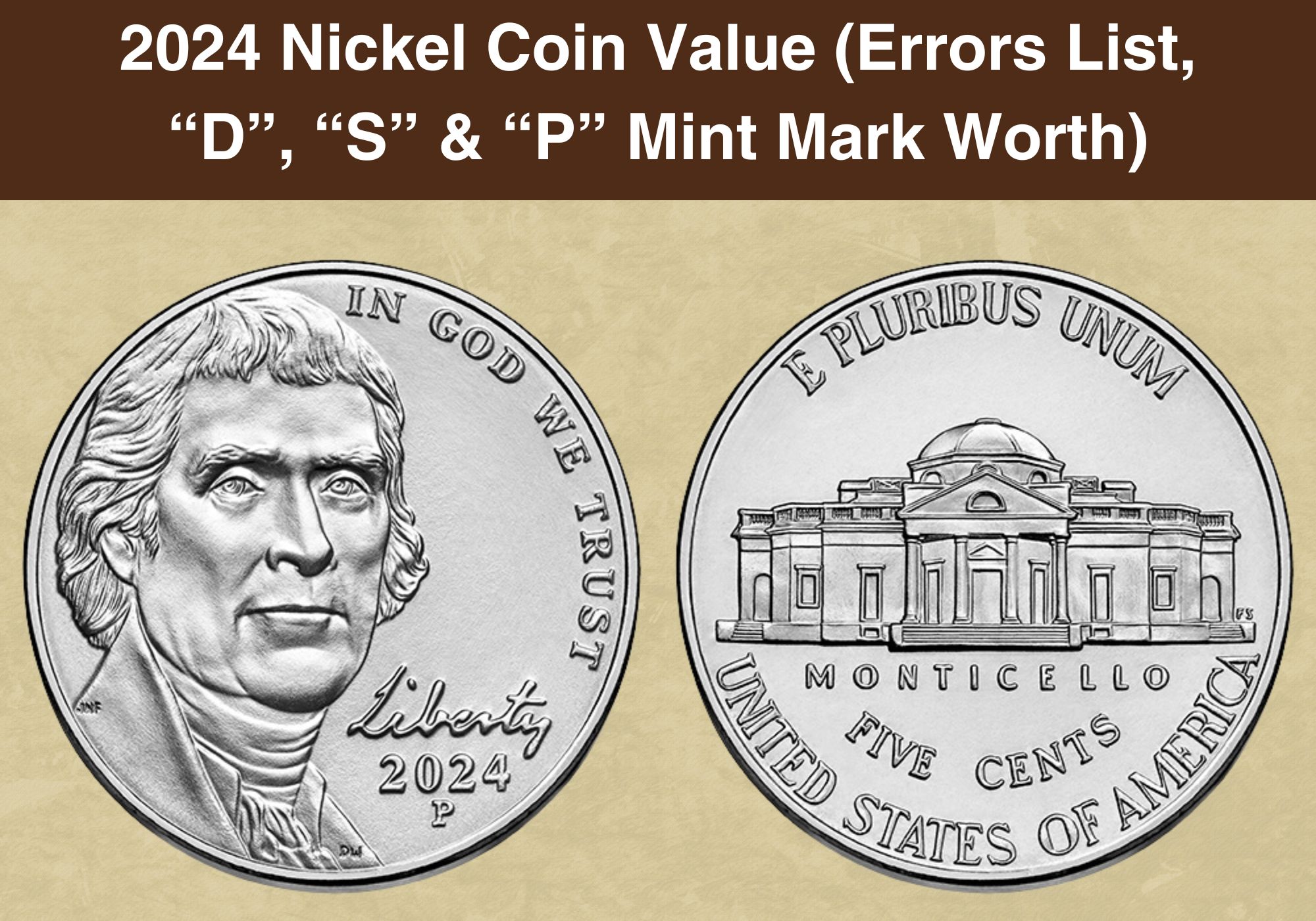 2024 Nickel Coin Value (Errors List, “D”, “S” & “P” Mint Mark Worth)
