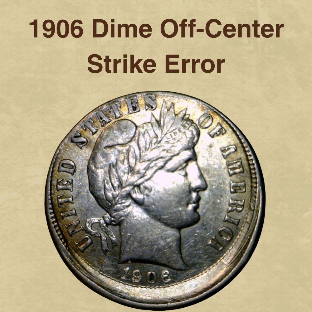 1906 Dime Off-Center Strike Error