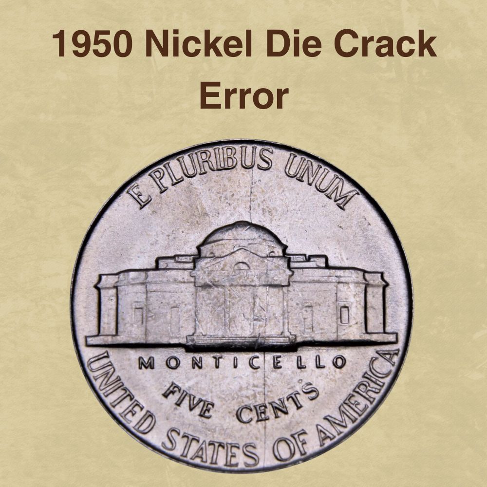 1950 Nickel Die Crack Error