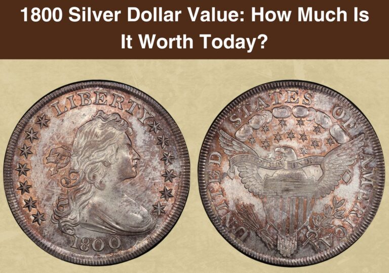 1800 Silver Dollar Coin Value: How Much Is It Worth Today?