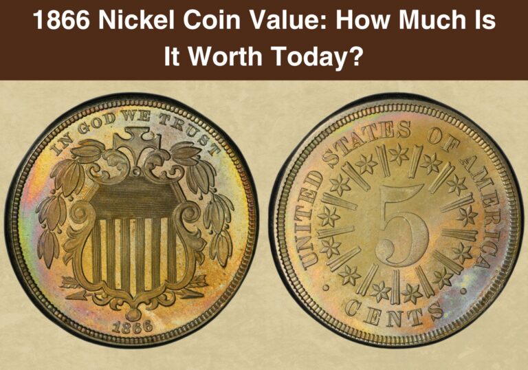 1866 Nickel Coin Value: How Much Is It Worth Today?