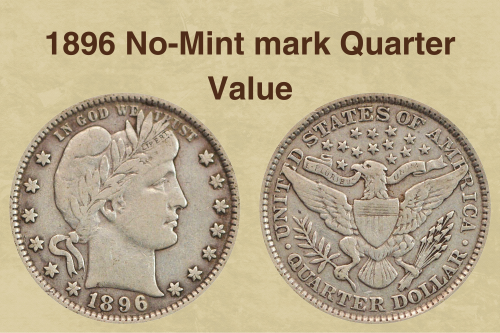 1896 No-Mint mark Quarter Value