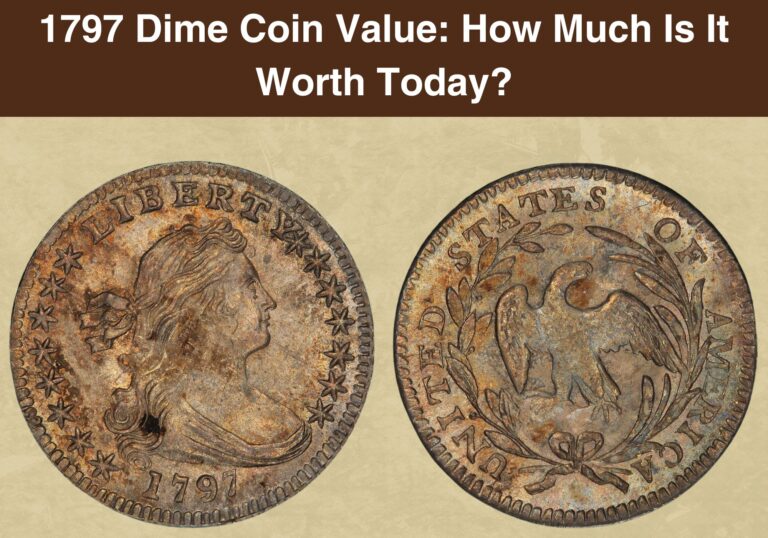 1797 Dime Coin Value: How Much Is It Worth Today?