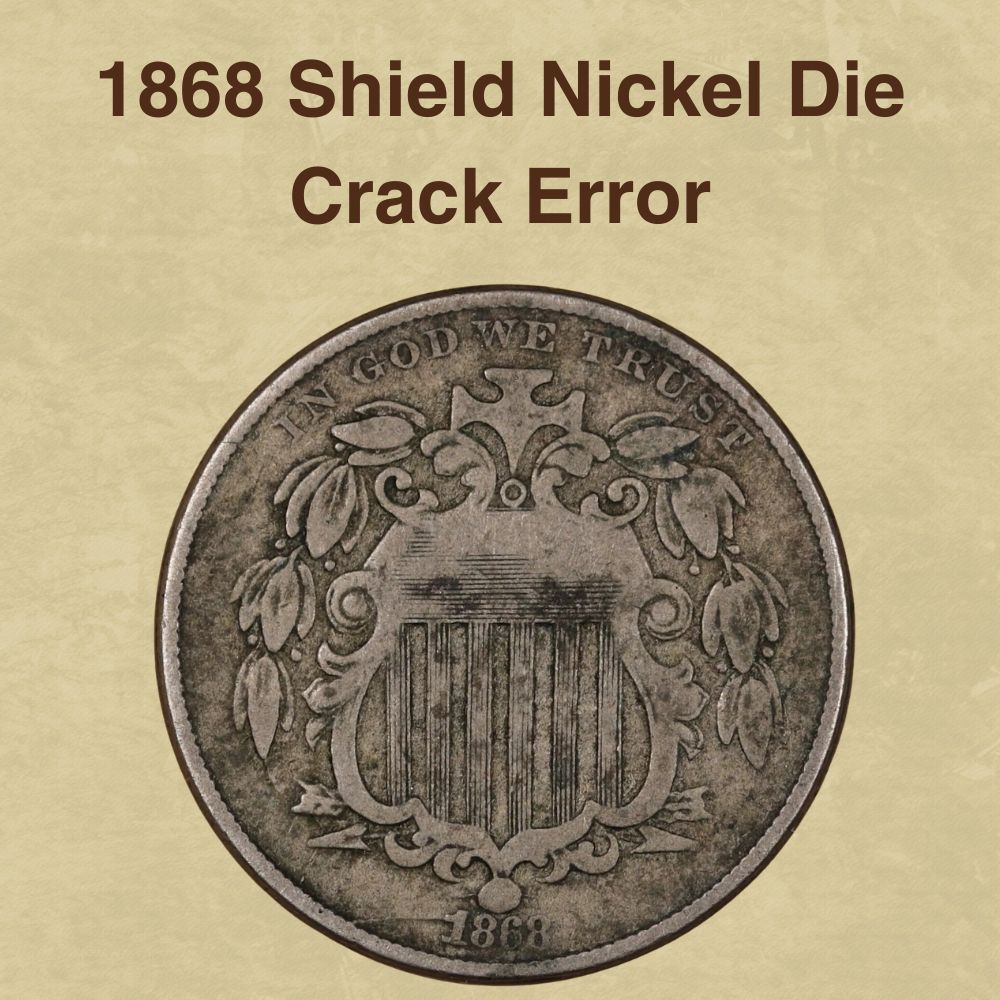 1868 Shield Nickel Die Crack Error
