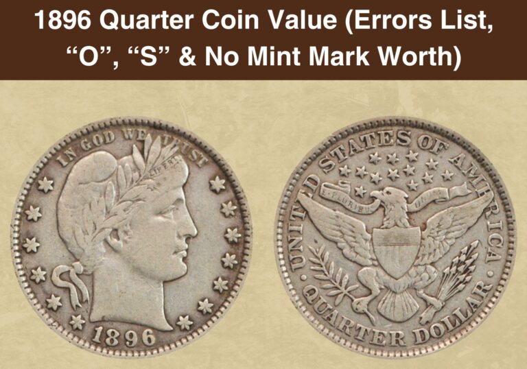 1896 Quarter Coin Value (Errors List, “O”, “S” & No Mint Mark Worth)