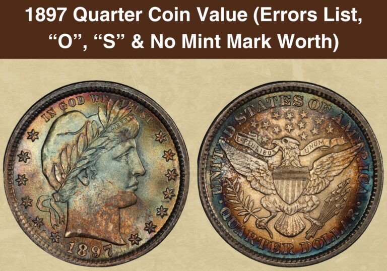 1897 Quarter Coin Value (Errors List, “O”, “S” & No Mint Mark Worth)