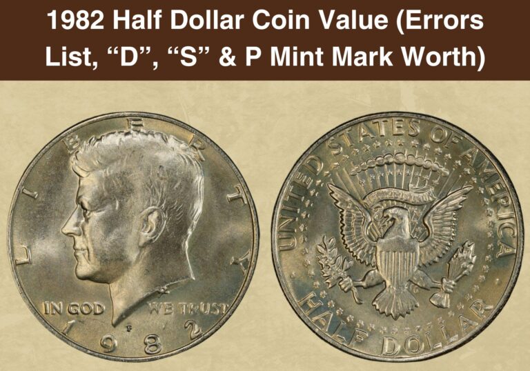 1982 Half Dollar Coin Value (Errors List, “D”, “S” & P Mint Mark Worth)