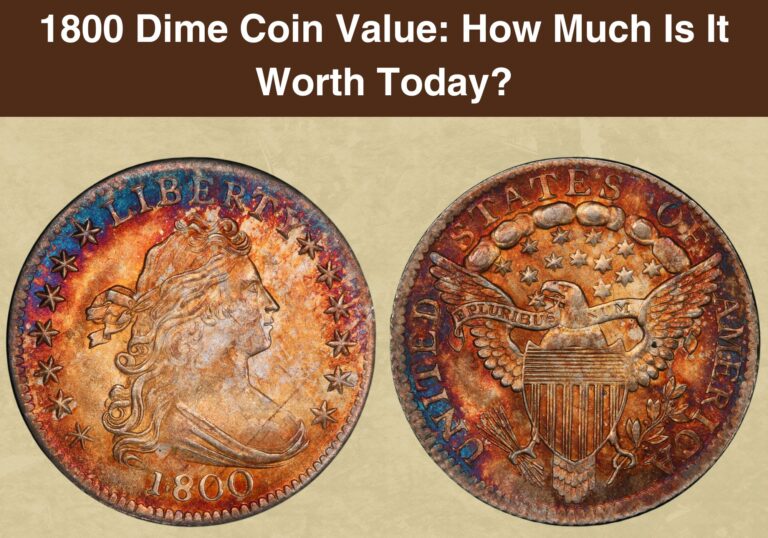 1800 Dime Coin Value: How Much Is It Worth Today?
