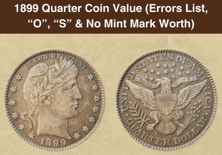 1899 Quarter Coin Value (Errors List, “O”, “S” & No Mint Mark Worth)