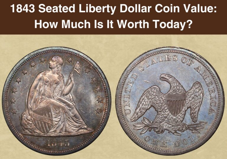 1843 Seated Liberty Dollar Coin Value: How Much Is It Worth Today?