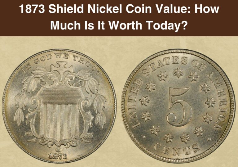 1873 Shield Nickel Coin Value: How Much Is It Worth Today?