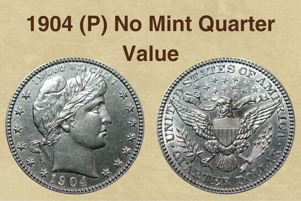 1904 (P) No Mint Quarter Value