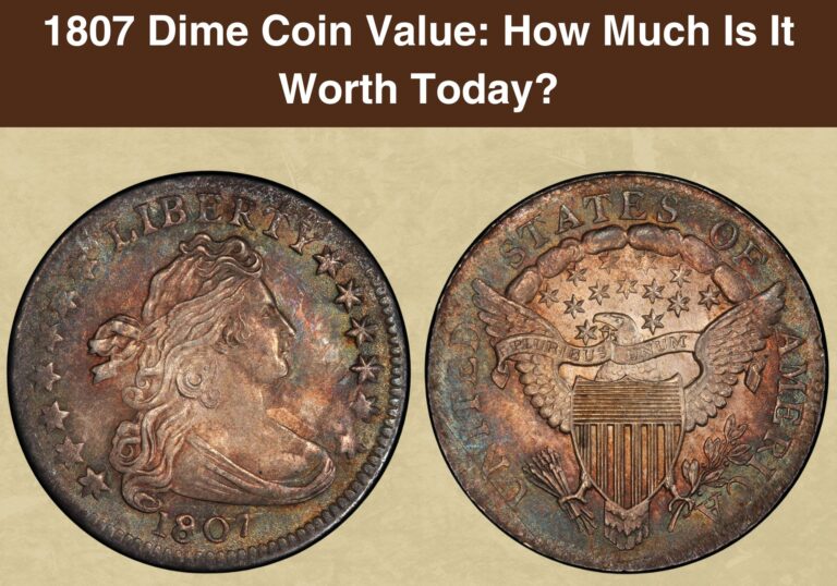 1807 Dime Coin Value: How Much Is It Worth Today?